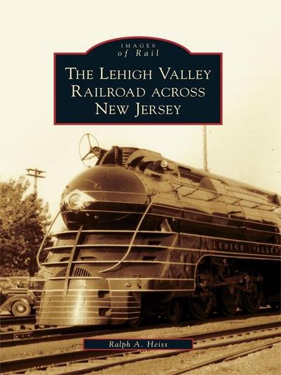 Lehigh Valley Railroad across New Jersey