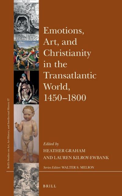 Emotions, Art, and Christianity in the Transatlantic World, 1450-1800