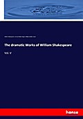 The dramatic Works of William Shakespeare