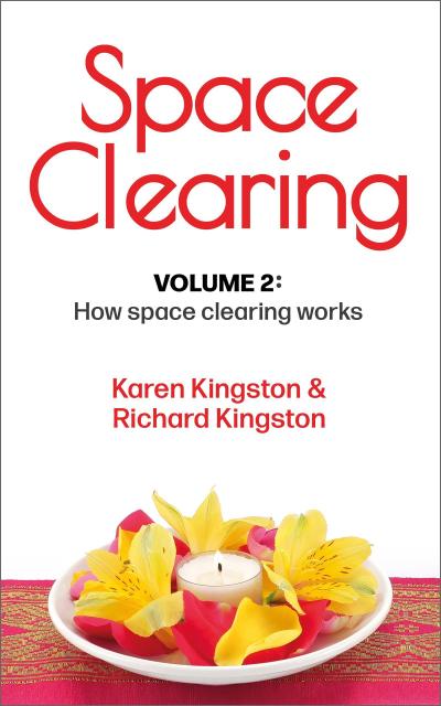 Space Clearing, Volume 2: How space clearing works (Conscious Living Series, #2)