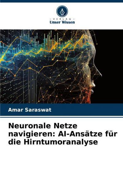 Neuronale Netze navigieren: AI-Ansätze für die Hirntumoranalyse