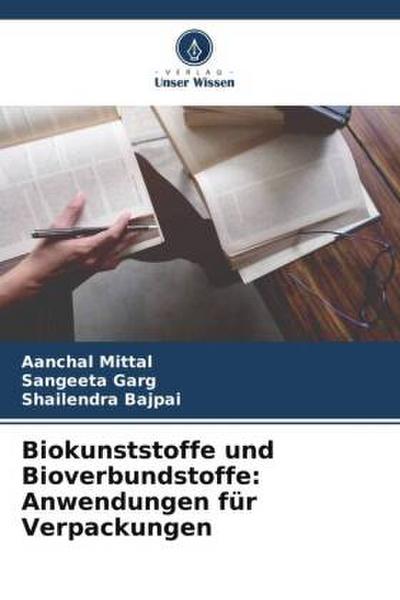 Biokunststoffe und Bioverbundstoffe: Anwendungen für Verpackungen