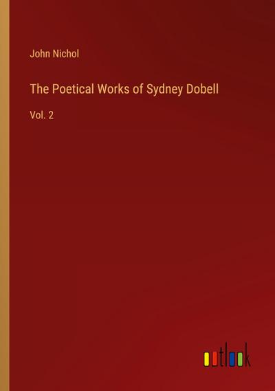 The Poetical Works of Sydney Dobell
