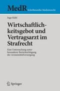 Wirtschaftlichkeitsgebot und Vertragsarzt im Straf