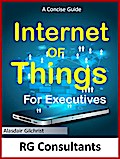 The Concise Guide to the Internet of Things for Executives