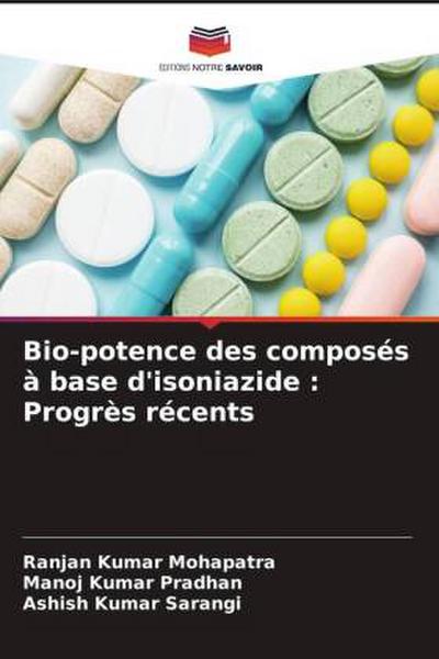 Bio-potence des composés à base d’isoniazide : Progrès récents