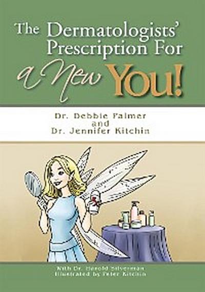 The Dermatologists’ Prescription for a New You!
