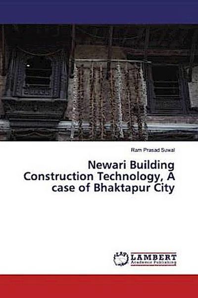 Newari Building Construction Technology, A case of Bhaktapur City