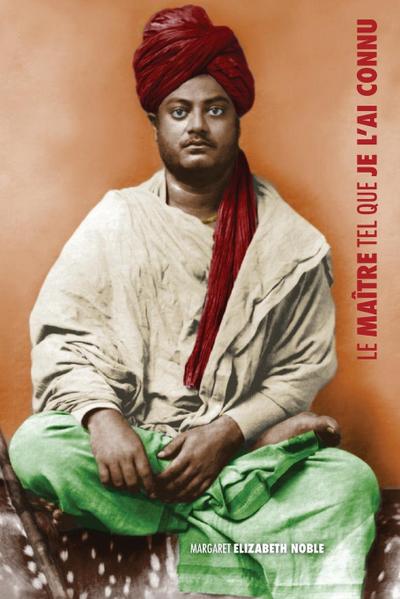 Swami Vivekananda, le Maître tel que je l’ai connu