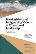 Decolonizing and Indigenizing Visions of Educational Leadership
