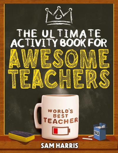 The Ultimate Activity ¿Book for ¿Awesome ¿Teachers