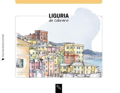 Bardi, A: Liguria da colorare. Liguria coloring book