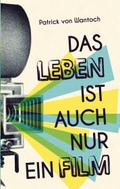 Das Leben ist auch nur ein Film