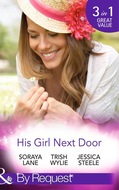 His Girl Next Door: The Army Ranger’s Return / New York’s Finest Rebel / The Girl from Honeysuckle Farm (Mills & Boon By Request)