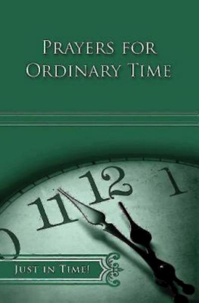 Just in Time! Prayers for Ordinary Time - eBook [ePub] (eBook, EPUB) - Robert A. Ratcliff