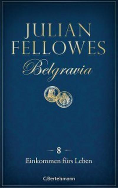 Belgravia (8) - Einkommen fürs Leben