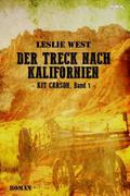 DER TRECK NACH KALIFORNIEN - KIT CARSON, BAND 1