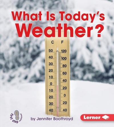 What Is Today’s Weather?