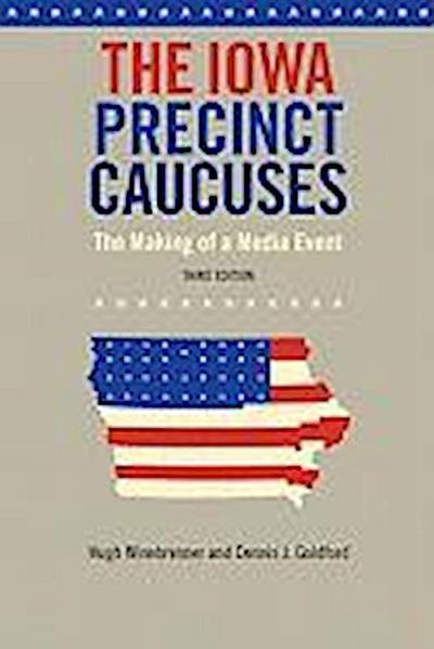 The Iowa Precinct Caucuses: The Making of a Media Event