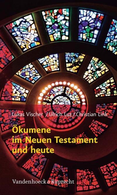 Ökumene im Neuen Testament und heute