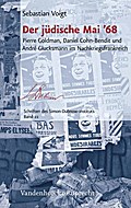 Der jüdische Mai '68: Pierre Goldman, Daniel Cohn-Bendit und André Glucksmann im Nachkriegsfrankreich (Schriften Des Simon-Dubnow-Instituts)