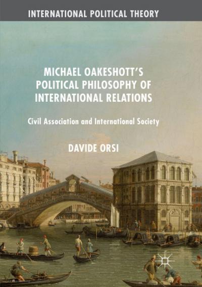 Michael Oakeshott’s Political Philosophy of International Relations