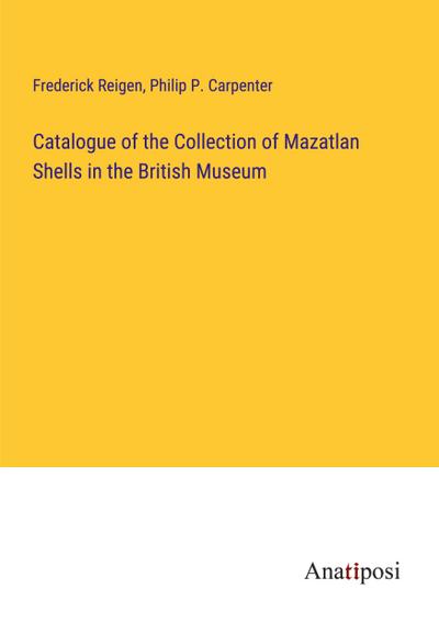 Catalogue of the Collection of Mazatlan Shells in the British Museum