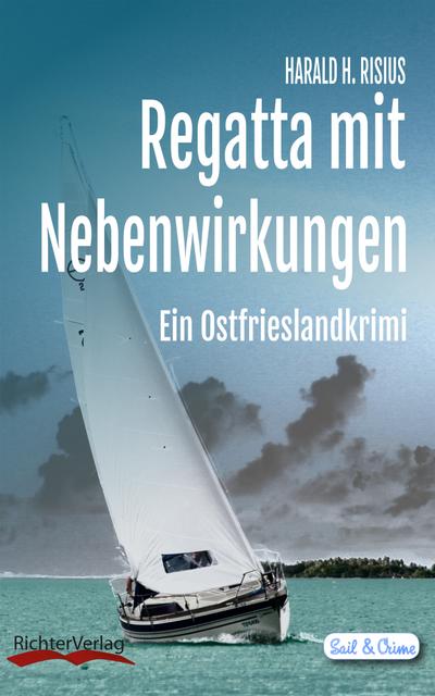 Regatta mit Nebenwirkungen: Ein Ostfrieslandkrimi (Sail & Crime)