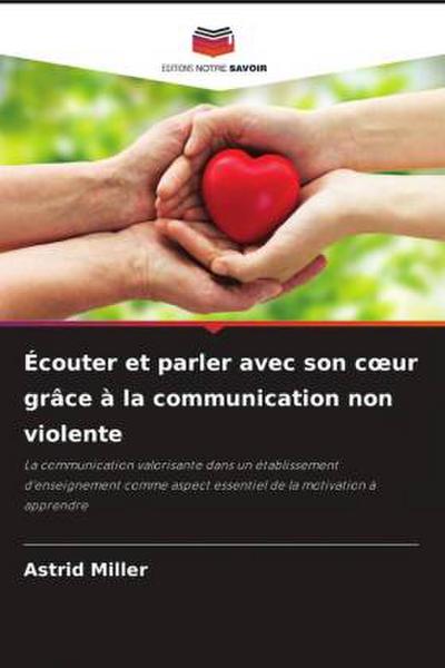 Écouter et parler avec son c¿ur grâce à la communication non violente