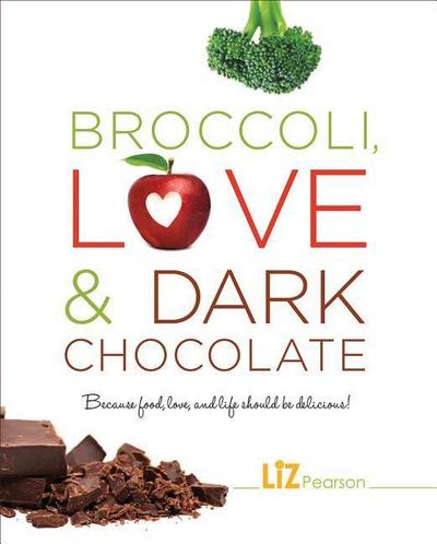 Broccoli, Love and Dark Chocolate