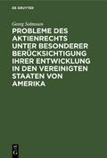 Probleme des Aktienrechts unter besonderer Berücksichtigung ihrer Entwicklung in den Vereinigten Staaten von Amerika