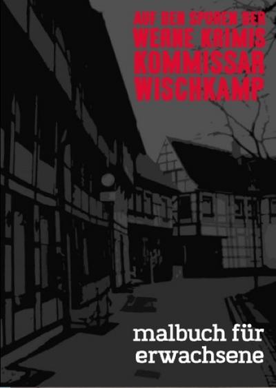 Auf den Spuren der Werne Krimis - Kommissar Wischkamp