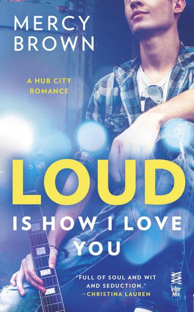Brown, M: Loud is How I Love You