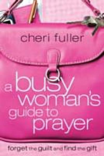 Busy Woman’s Guide to Prayer