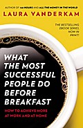 What the Most Successful People Do Before Breakfas