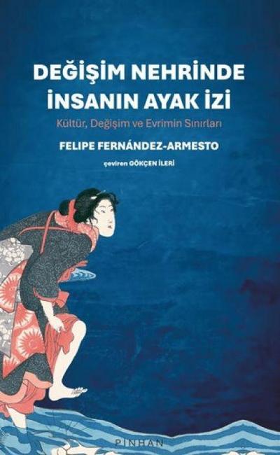 Degisim Nehrinde Insanin Ayak Izi