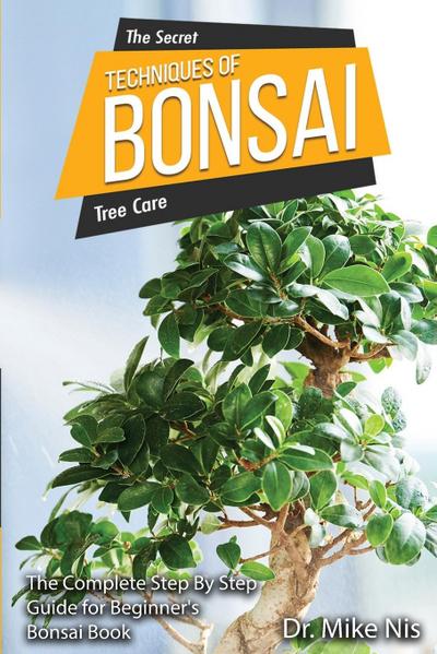 The Secret Techniques of Bonsai