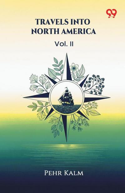 Travels Into North America Vol. II
