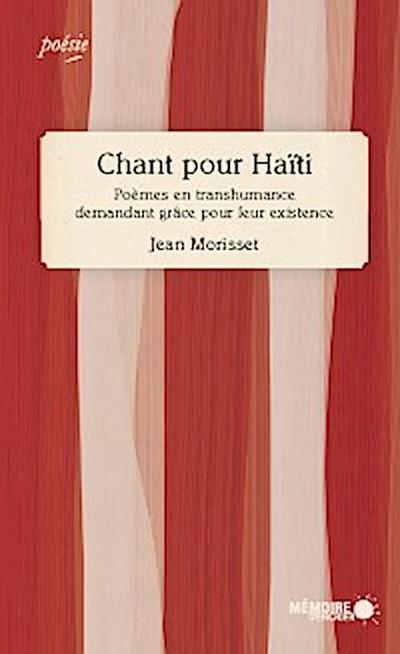 Chant pour Haïti. Poèmes en transhumance demandant grâce pour leur existence