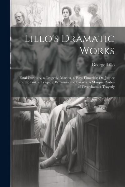 Lillo’s Dramatic Works