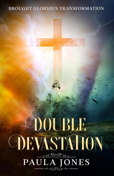 Double Devastation Brought Glorious Transformation