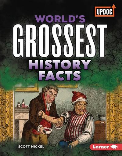 World’s Grossest History Facts