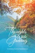 Thoughts While Grieving