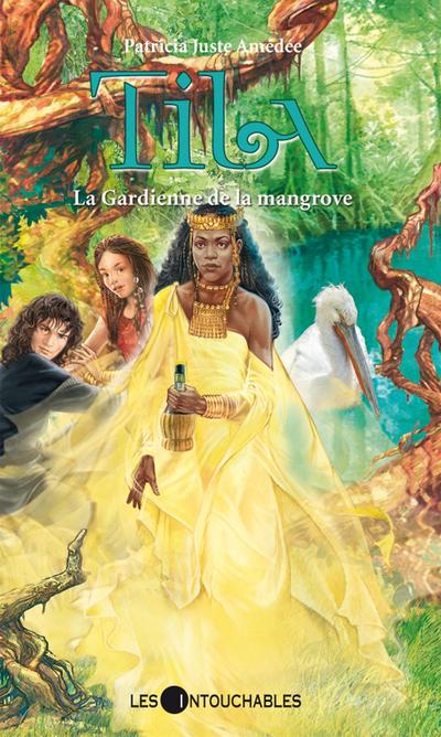 Tila 4 : La Gardienne de la mangrove