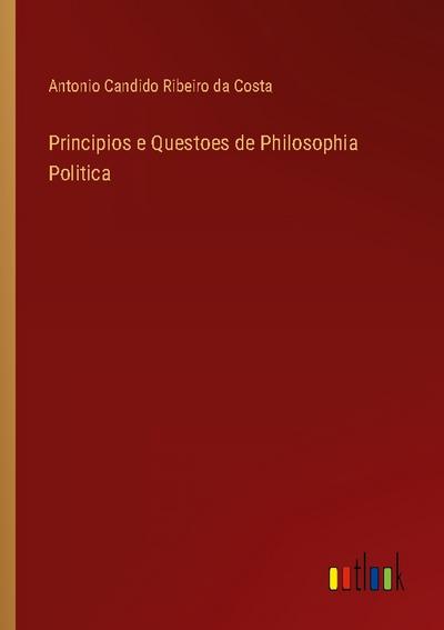 Principios e Questoes de Philosophia Politica
