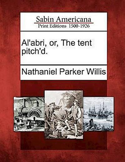 Al’abri, Or, the Tent Pitch’d.