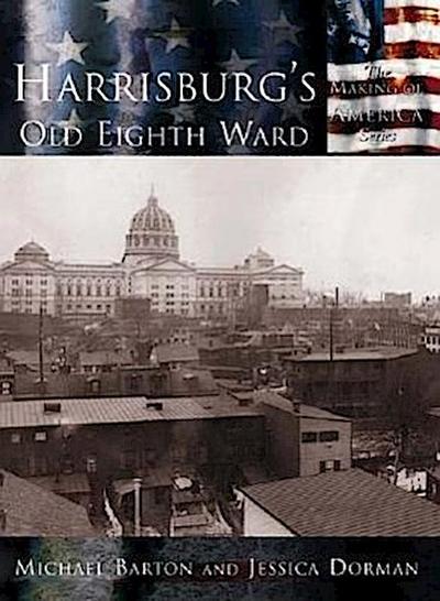 Harrisburg’s Old Eighth Ward