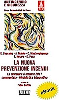 La nuova prevenzione incendi. La circolare 6 ottobre 2011 commentata. Modulistica integrativa