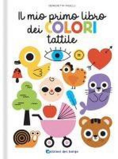 Il mio primo libro dei colori tattile. Toccalibri