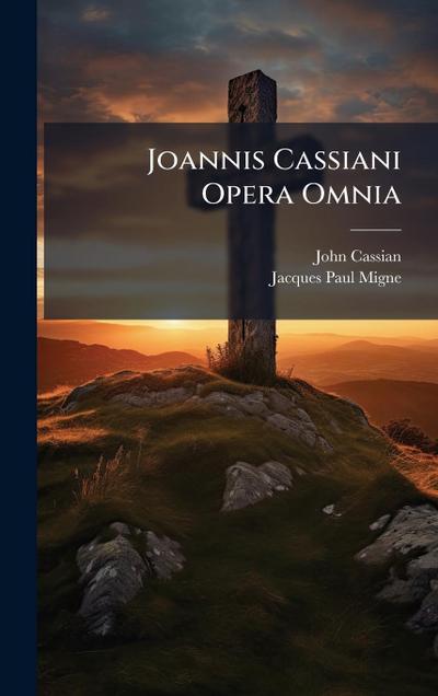 Joannis Cassiani Opera Omnia